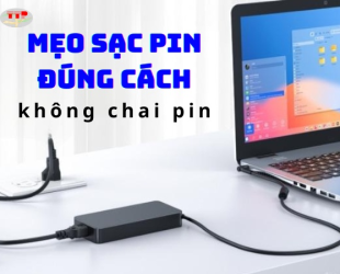 7 mẹo sạc pin laptop đúng cách không chai pin
