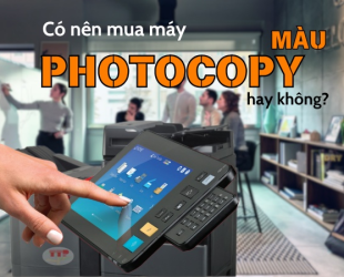 Có nên mua máy photocopy màu hay không?