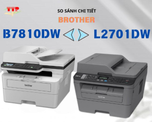 So sánh chi tiết Brother MFC-L2701Dw với Brother MFC-B7810Dw