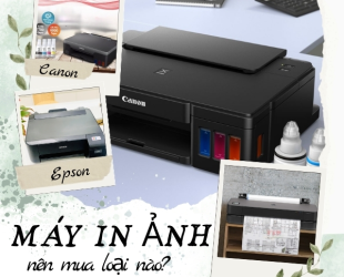 Máy in ảnh nên mua loại nào tốt nhất hiện nay?
