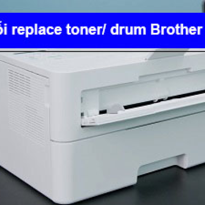 Sửa lỗi Replace Toner/ Drum Brother B2100D