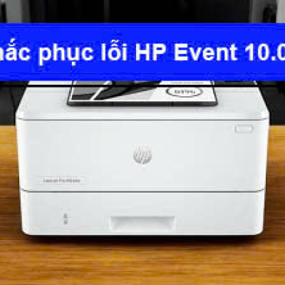 Hướng dẫn khắc phục lỗi HP Event code 10.00.11