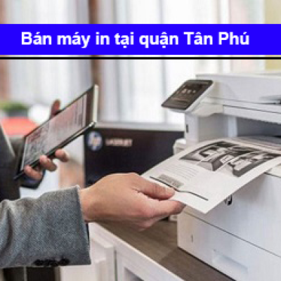 Bán máy in tại quận Tân Phú