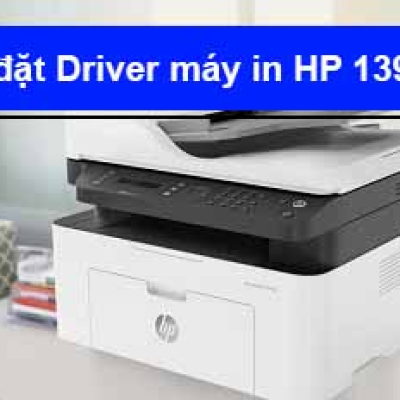 Hướng dẫn cài đặt Driver máy in HP 139Fnw 