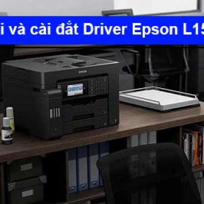 Hướng dẫn tải và cài đặt Driver Epson L15150