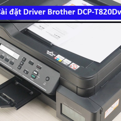 Hướng dẫn cài đặt driver máy in Brother T820dw