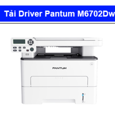 Tải Driver máy in Pantum M6702Dw chi tiết