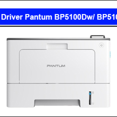 Tải Driver máy in Pantum BP5100Dw/ BP5100Dn chi tiết