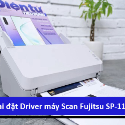 Hướng dẫn cài đặt driver máy Scan Fujitsu SP1130N