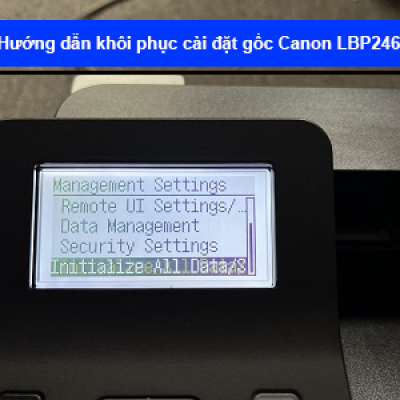 Hướng dẫn khôi phục cài đặt gốc máy in Canon LBP246Dw