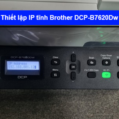 Hướng dẫn thiết lập IP tĩnh Brother B7620Dw