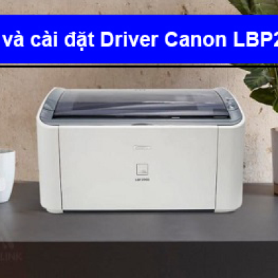 Hướng dẫn tải và cài đặt Driver máy in Canon LBP 2900