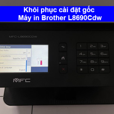 Hướng dẫn khôi phục cài đặt gốc máy in Brother L8690Cdw