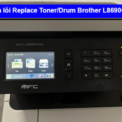 Sửa lỗi replace toner/replace drum máy in Brother L8690Cdw