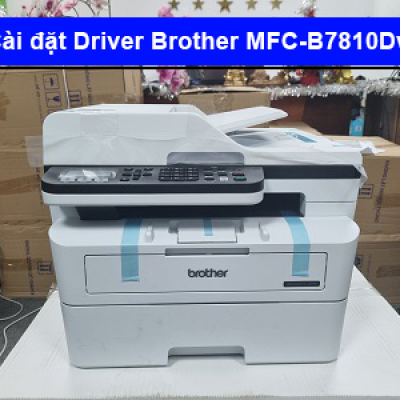 Hướng dẫn cài đặt Driver Brother B7810Dw