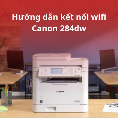 Hướng dẫn kết nối WiFi Canon 284Dw