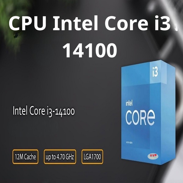 CPU Intel Core i3 14100 TTP