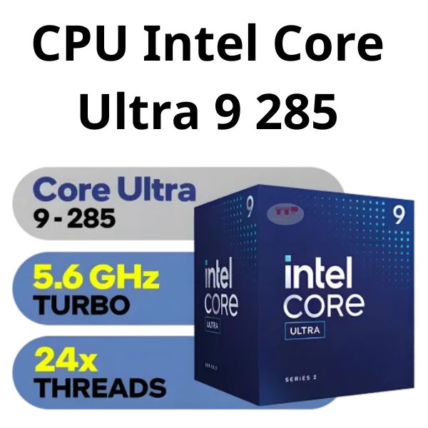 CPU Intel Core Ultra 9 285