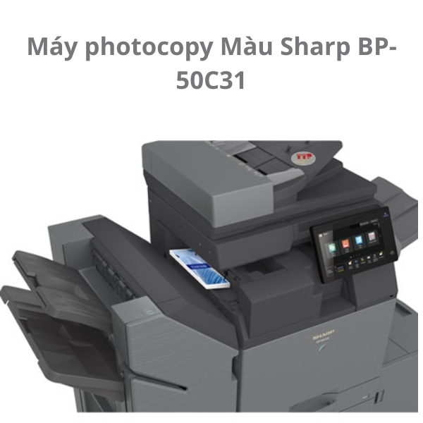 ​ Máy photocopy Màu Sharp BP-50C31 TTP
