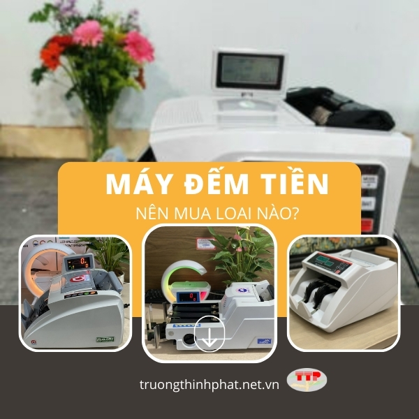 Kinh nghiệm mua máy đếm tiền TTP