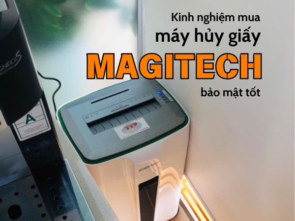 Kinh nghiệm mua máy hủy giấy Magitech