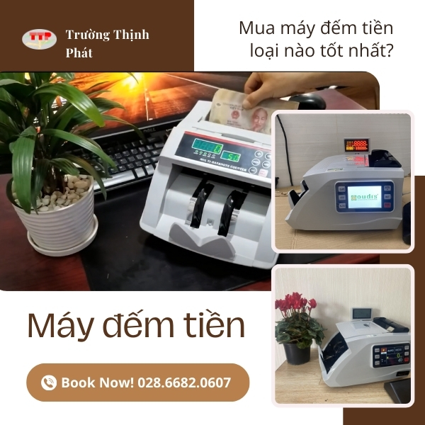 nên mua máy đếm tiền loại nào tốt nhất