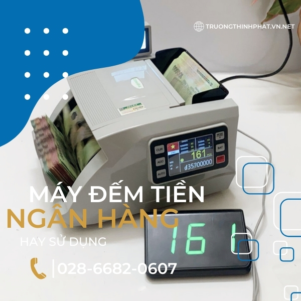máy đếm tiền ngân hàng hay sử dụng TTP