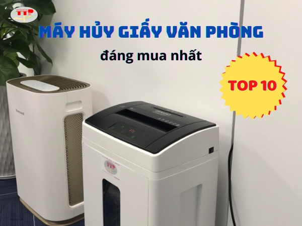 Top 10 máy hủy giấy văn phòng đáng mua nhất