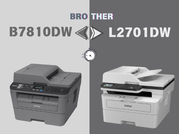 So sánh chi tiết Brother MFC-L2701Dw với Brother MFC-B7810Dw