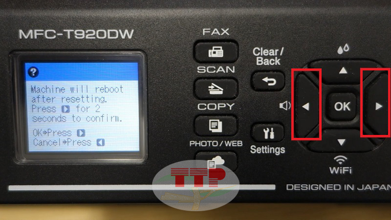 Hướng dẫn reset wifi máy in Brother T920dw - Bước 4