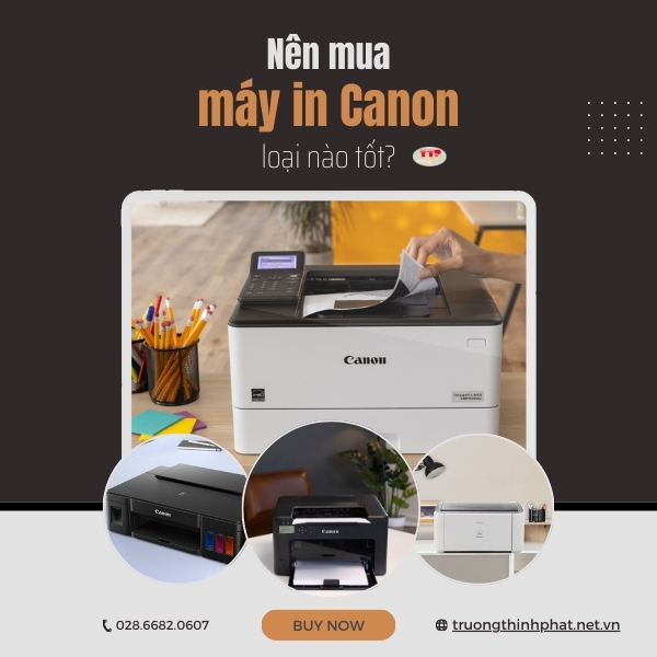 Nên mua máy in Canon nào tốt nhất? TTP