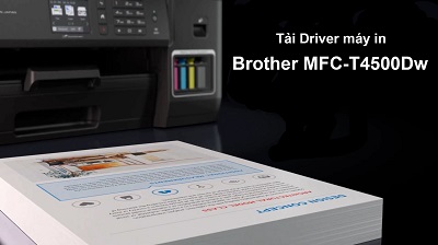Hướng dẫn tải Driver máy in Brother MFC-T4500Dw