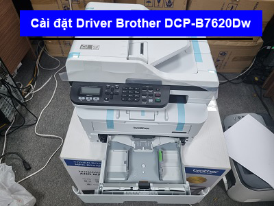 Hướng dẫn cài đặt Driver máy in Brother DCP-B7620Dw