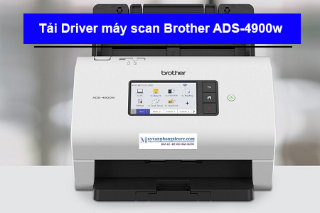 Tải Driver máy scan Brother ADS-4900w chi tiết