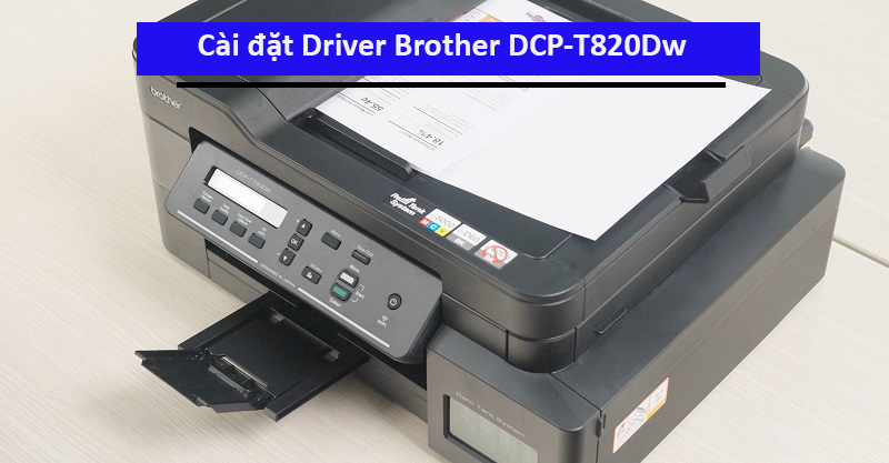 Hướng dẫn cài đặt driver máy in Brother T820dw