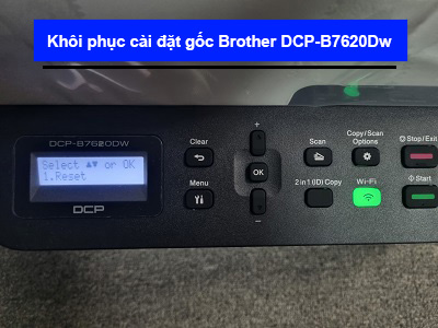 Hướng dẫn khôi phục cài đặt gốc Brother B7620Dw