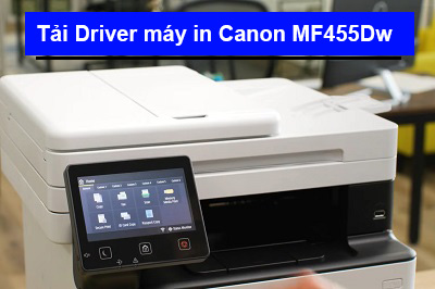 Hướng dẫn tải Driver máy in Canon MF455Dw