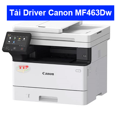 Tải Driver máy in Canon MF463Dw chi tiết