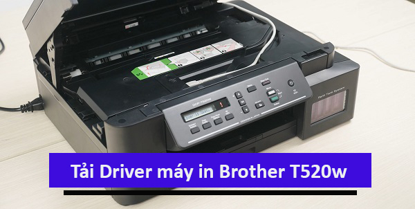 Hướng dẫn tải Driver máy in Brother T520w