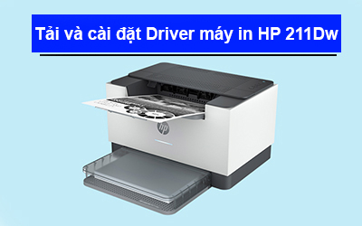 Hướng dẫn tải và cài đặt Driver máy in HP M211Dw