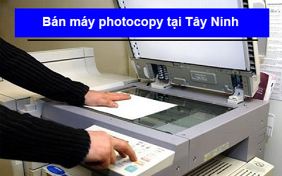 Bán máy photocopy tại Tây Ninh