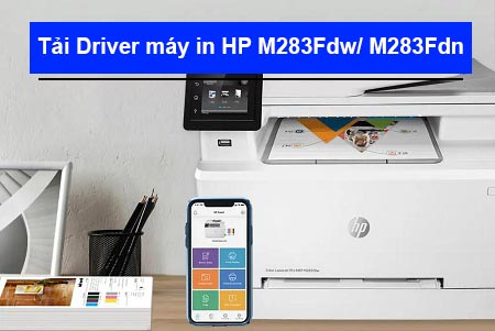 Tải Driver máy in HP M283Fdw/ 283Fdn chi tiết
