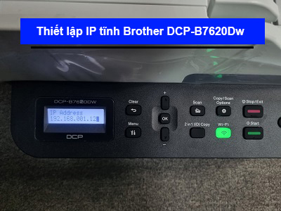 Hướng dẫn thiết lập IP tĩnh Brother B7620Dw