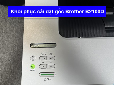 Hướng dẫn khôi phục cài đặt gốc máy in Brother B2100D
