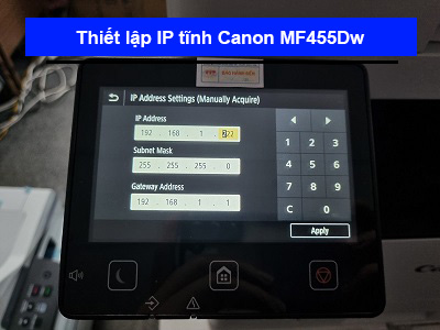 Hướng dẫn thiết lập IP tĩnh máy in Canon MF455Dw